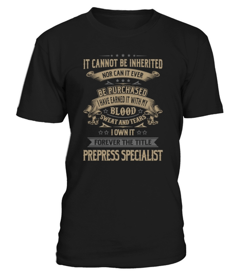 Prepress Specialist Forever Job Title Shirts T-Shirt Unisex