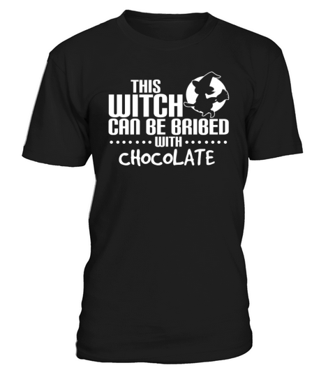 This witch can be bribed with chocolate T-Shirt Unisex