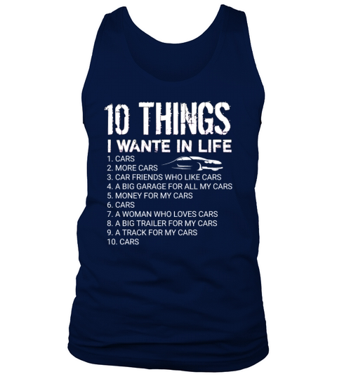 10 things I want in life cars lover gift more car Tank Top Unisex