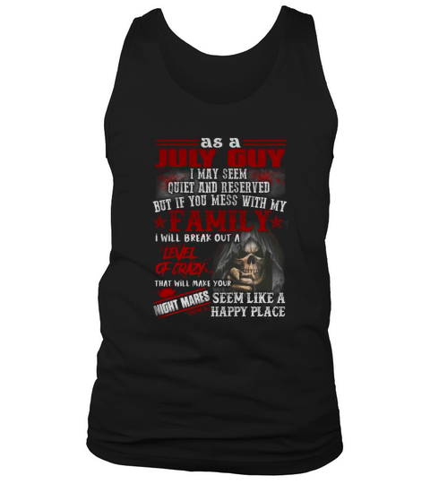 As a July Guy I may seem quiet and reserved Tank Top Unisex