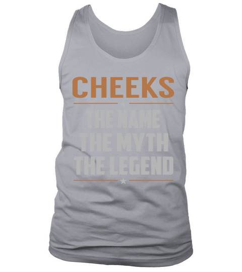 CHEEKS The Name The Myth The Legend Name Shirts Tank Top Unisex