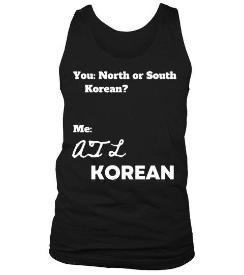Funny NORTH OR SOUTH ATLANTA KOREAN Tank Top Unisex