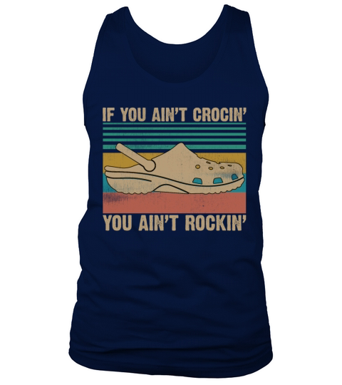 If You Aint Crocin You Aint Rockin Funny Vintage Tank Top Unisex