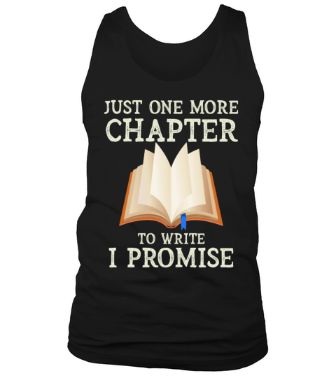 Just One More Chapter To Write I Promise Writing Tank Top Unisex