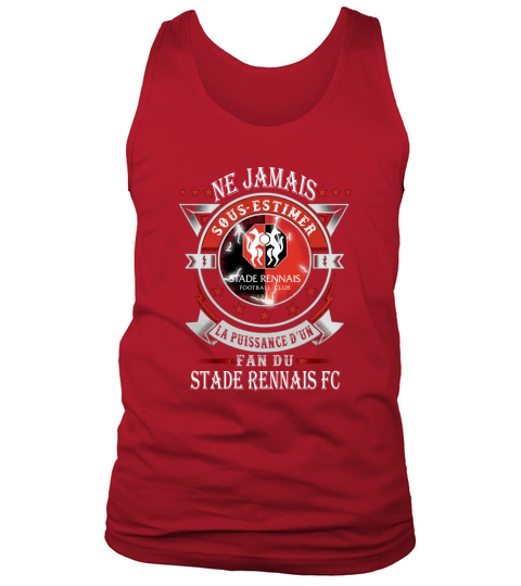 Ne jamais sous estimer la puissance dun fan du stade rennais fc Tank Top Unisex