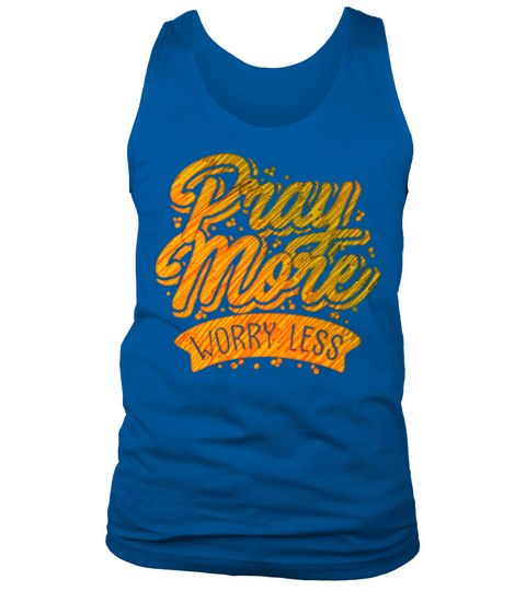 Pray More Worry Less Tank Top Unisex