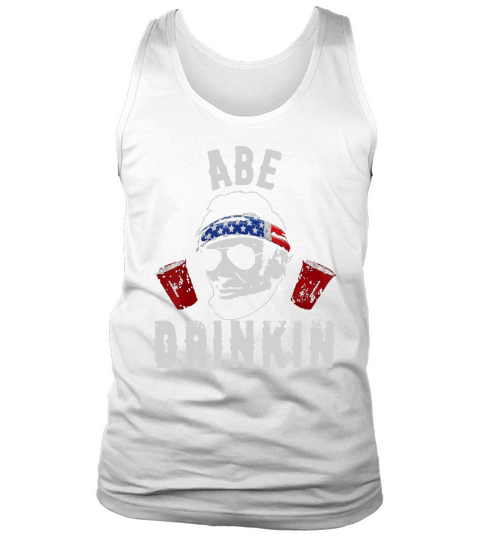 President Abe Lincoln Drinking Patriotic July 4th Party shirt Tank Top Unisex
