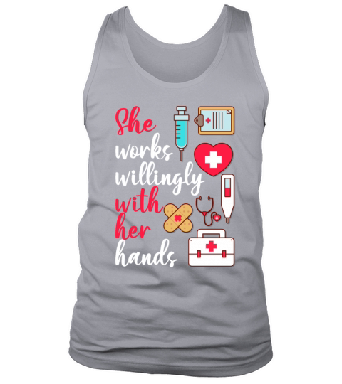 She Works Willingly With Her Hands Funny Nurse Tank Top Unisex