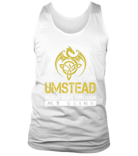 Strength Courage Wisdom UMSTEAD Blood Runs Through My Veins Name Shirts Tank Top Unisex