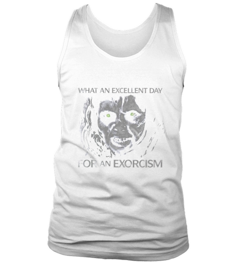 What An Excellent Day For An Exorcism Halloween Tank Top Unisex