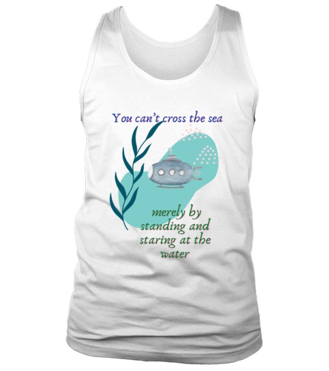 You Can t Cross The Sea Love Smart Life Family Par Tank Top Unisex