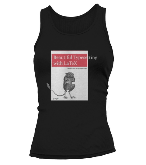 Beautiful Typesetting with LaTeX t-shirt Tank top Woman