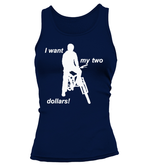Better off Dead I want my two dollars! T-Shirt Tank top Woman