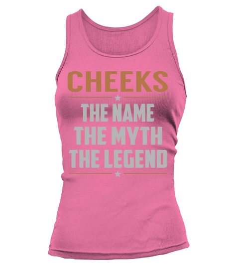 CHEEKS The Name The Myth The Legend Name Shirts Tank top Woman