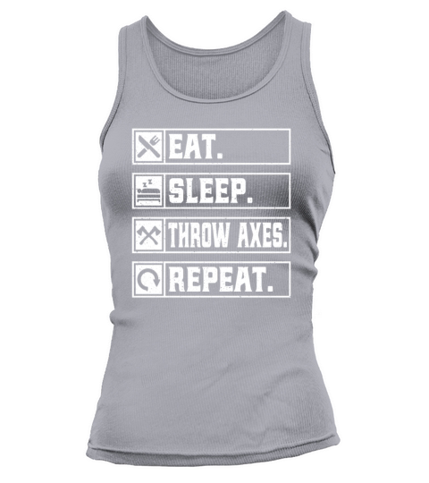 Eat Sleep Throw Axes Repeat - Ax Throwing Lover Tank top Woman