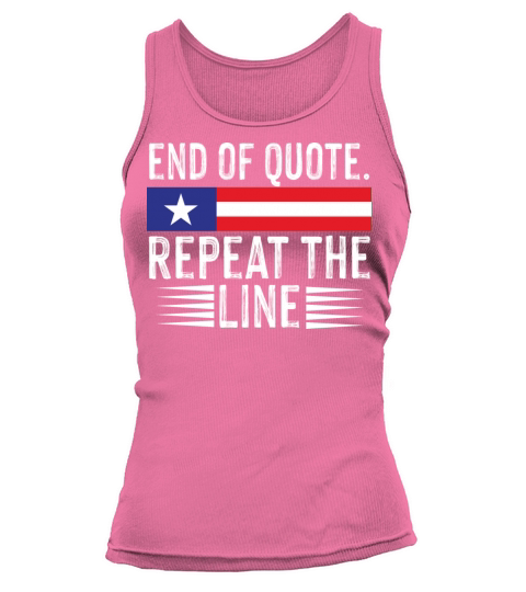 funny biden saying End Of Quote Repeat The Line Tank top Woman