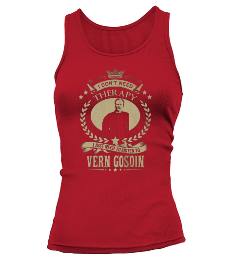 I Dont Need Therapy I Just Need To Listen To VERN GOSDIN - Unisex Long Sleeve Tank top Woman