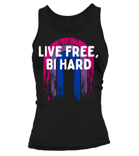 Live Free Bi Hard Bisexual Motivational Quote Bi Tank top Woman