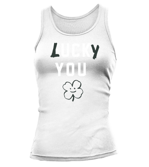 Lucky You St Patrick Day Tank top Woman