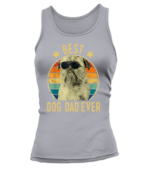 Mens Best Dog Dad Ever Brussels Griffon Fathers Day Gift T-Shirt Tank top Woman