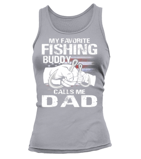 My Favorite Fishing Buddy Calls Me Dad T-Shirt Tank top Woman
