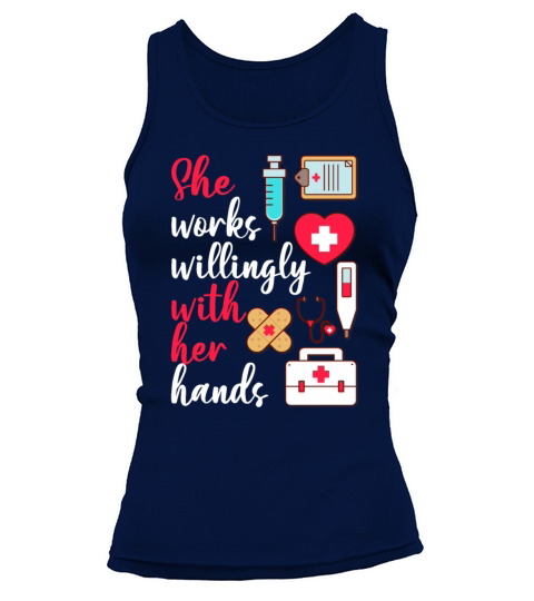 She Works Willingly With Her Hands Funny Nurse Tank top Woman