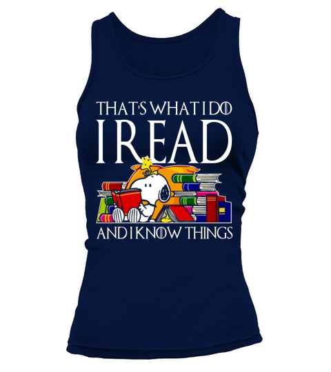 SNOOPY THATS WHAT I DO I READ AND I KNOW THINGS shirt hoodie sweater longsleeve Tank top Woman