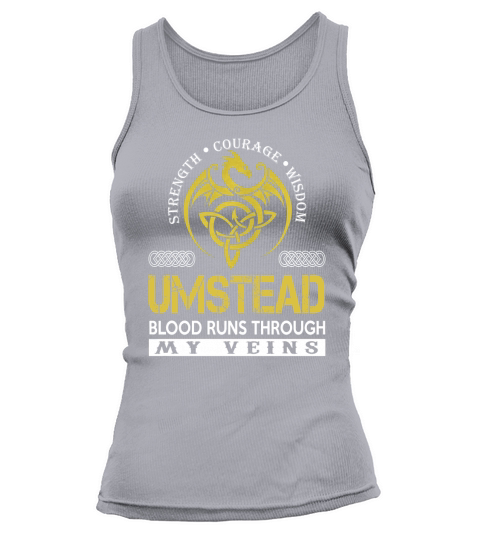 Strength Courage Wisdom UMSTEAD Blood Runs Through My Veins Name Shirts Tank top Woman