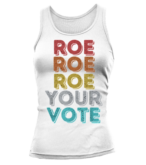 Vintage Retro Roe Your Vote - Pro Choice Womens Tank top Woman