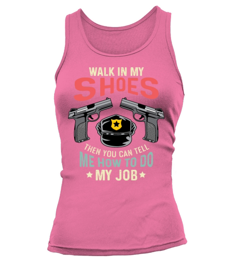 Walk my Shoes Peace Officer Gift Tank top Woman