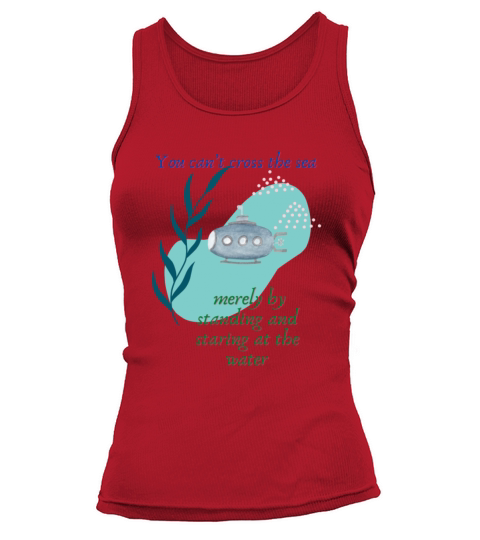 You Can t Cross The Sea Love Smart Life Family Par Tank top Woman