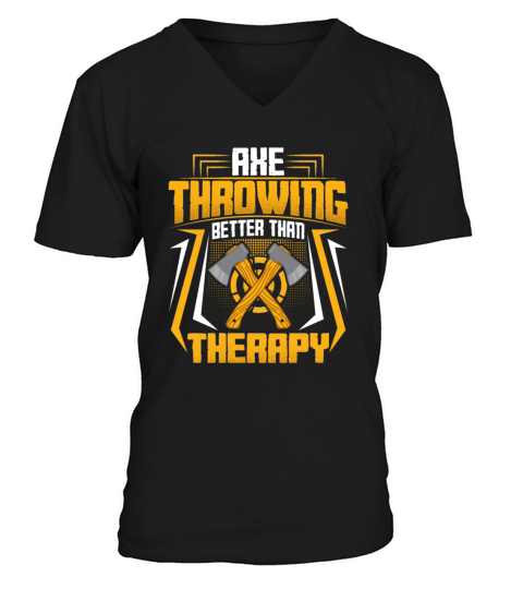 Ax Thrower Throw Lover - Axe Throwing Better V-Neck T-shirt