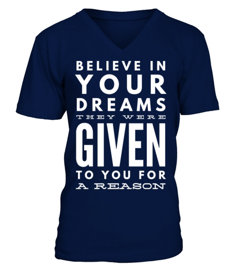 Believe In Your Dreams They Were Given V-Neck T-shirt