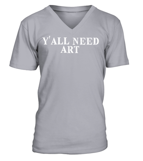 Best Friend Funny - Y all Need Art V-Neck T-shirt