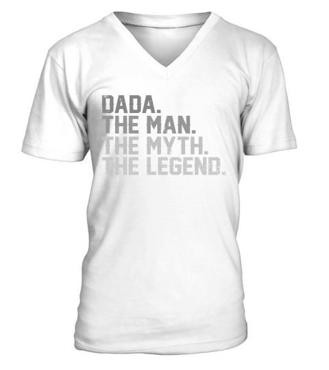 Father Day Dada The Man The Myth The Legend shirt V-Neck T-shirt