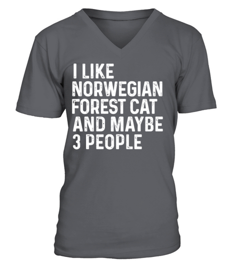 I Like Norwegian Forest Cat And Maybe 3 People V-Neck T-shirt