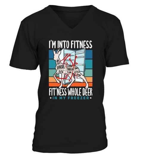 Im Into Fitness Whole Deer In My Freezer Hunters V-Neck T-shirt