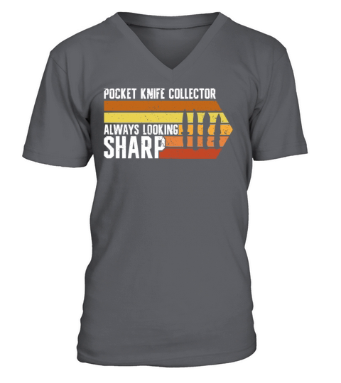 Pocket Knife Collector Always Looking Sharp V-Neck T-shirt