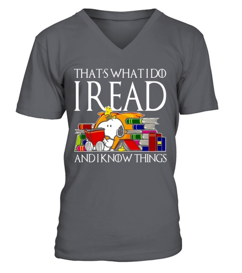 SNOOPY THATS WHAT I DO I READ AND I KNOW THINGS shirt hoodie sweater longsleeve V-Neck T-shirt