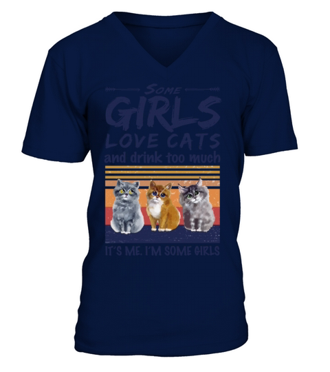 Some Girls Love Cats And Drink Too Much Vintage V-Neck T-shirt