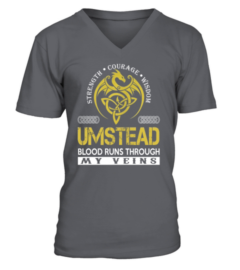 Strength Courage Wisdom UMSTEAD Blood Runs Through My Veins Name Shirts V-Neck T-shirt