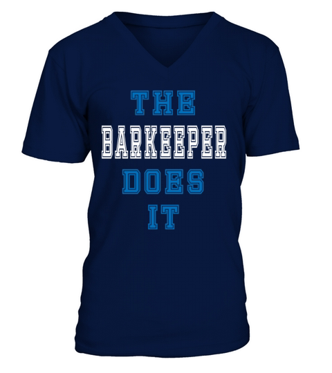 The Barkeeper Does it Barkeeper Gift V-Neck T-shirt