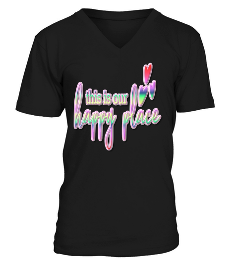 This is Our Happy Place Colorful Text V-Neck T-shirt