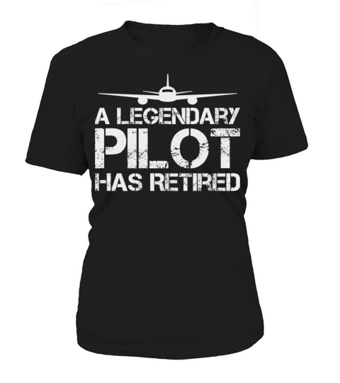 A Legendary Pilot Has Retired Funny Re Women's T-Shirt