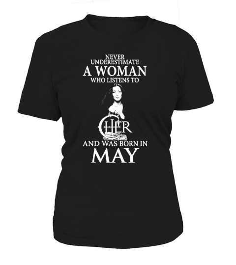 A Woman Who Listens To Cher And Was Born In May Women's T-Shirt