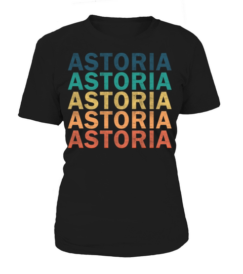 Astoria Name T Shirt - Astoria Vintage Retro Name Women's T-Shirt
