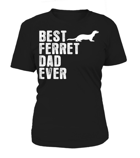 Best FERRET DAD Ever T-Shirt Women's T-Shirt