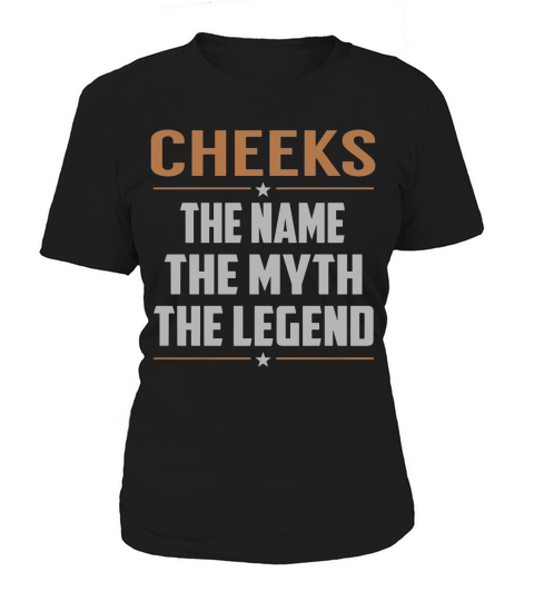 CHEEKS The Name The Myth The Legend Name Shirts Women's T-Shirt