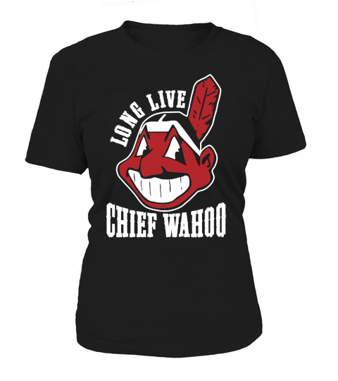 Chief wahoo long live Women's T-Shirt
