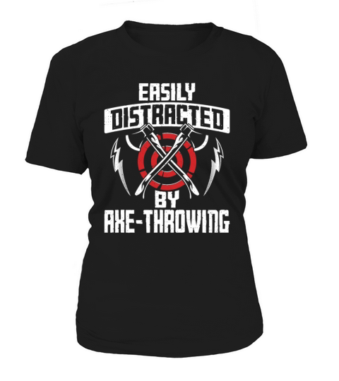 Easily Distracted by Axe-Throwing - Funny Axe Women's T-Shirt